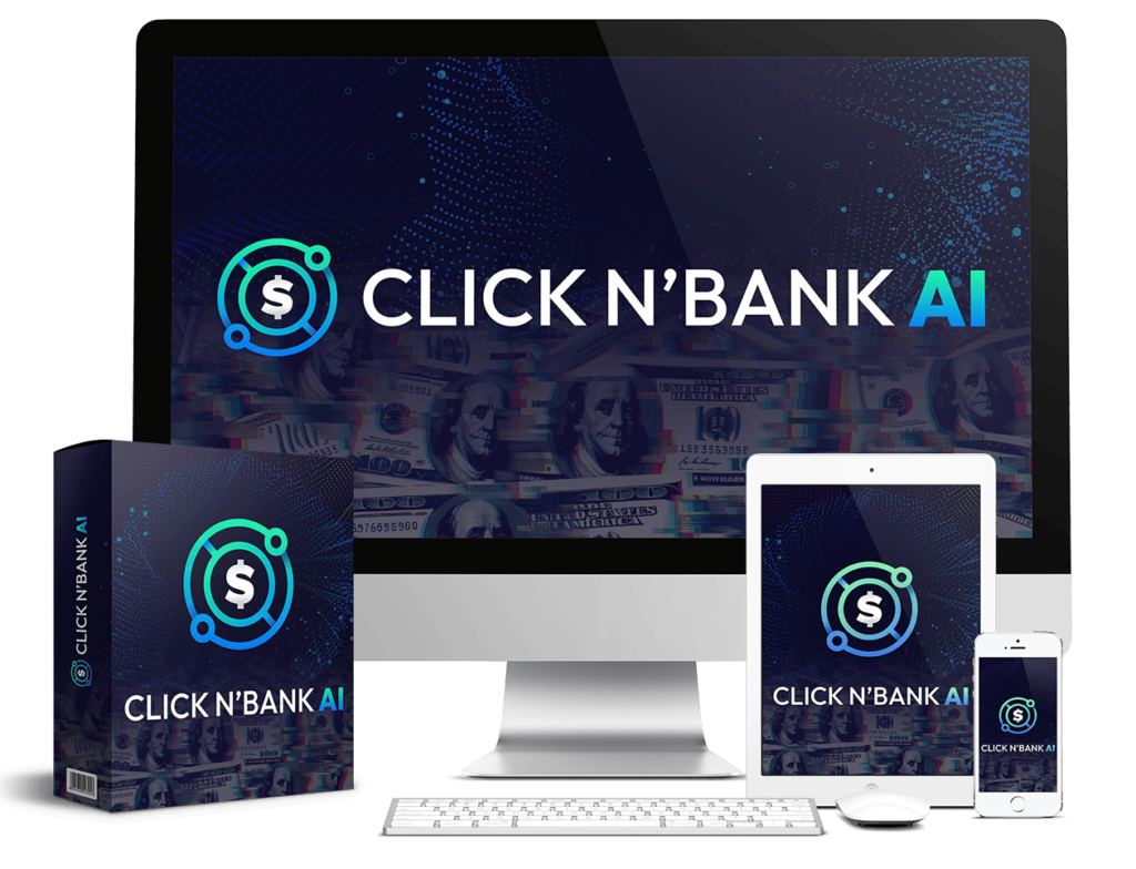 Click N' Bank AI Review: Tap Into $500 Billion Affiliate Market with A.I. & Earn $50-$100 Daily + $43K Bonuses